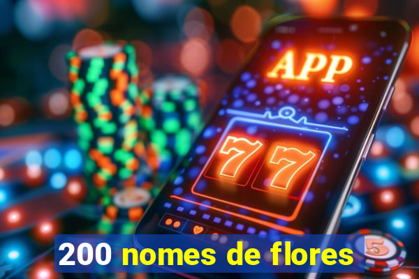 200 nomes de flores